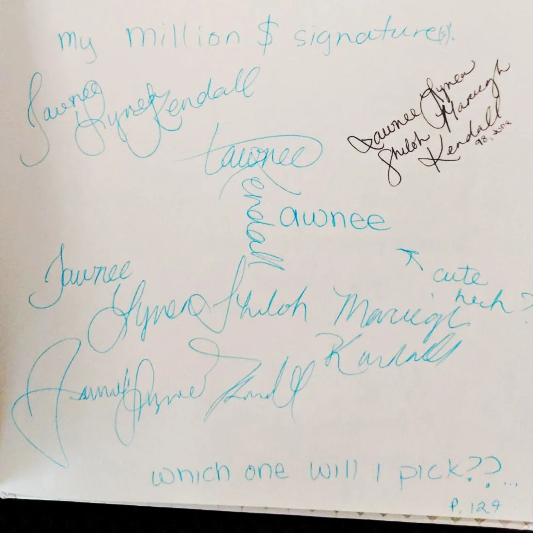 A collection of practiced "Million $ signatures" from my 14 year old self. (P.S. Shiloh Mareigh is not part of my name. I apparently needed the extra ones to be cool.)