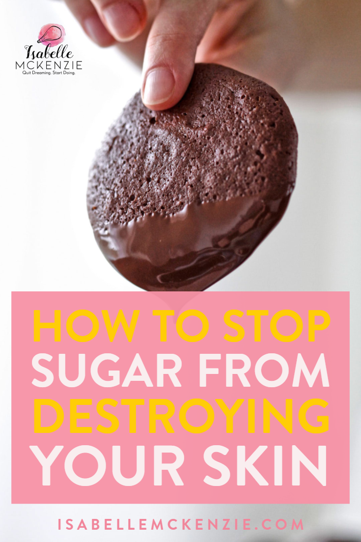 How To Stop Sugar From Destroying Your Skin - Isabelle McKenzie