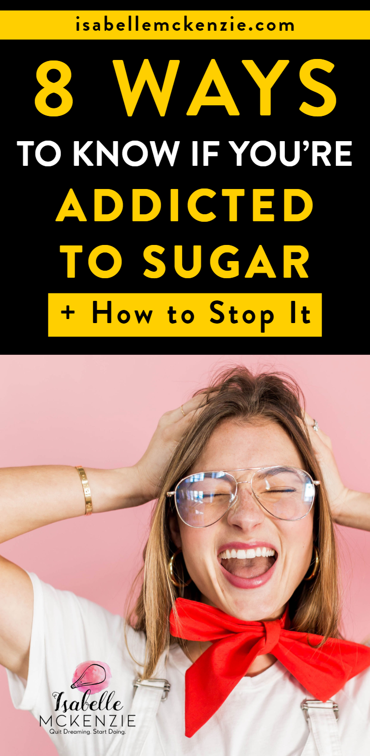 Am I Addicted to Sugar? 8 Ways to Know If You’re a Sugar Addict + How to Stop It — Isabelle McKenzie