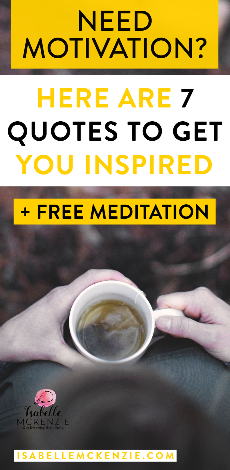 Need Motivation? Here Are 7 Quotes to Get You Inspired - Isabelle McKenzie