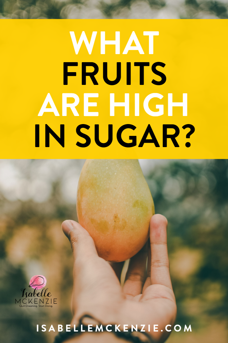 What Fruits Are High in Sugar? - Isabelle McKenzie