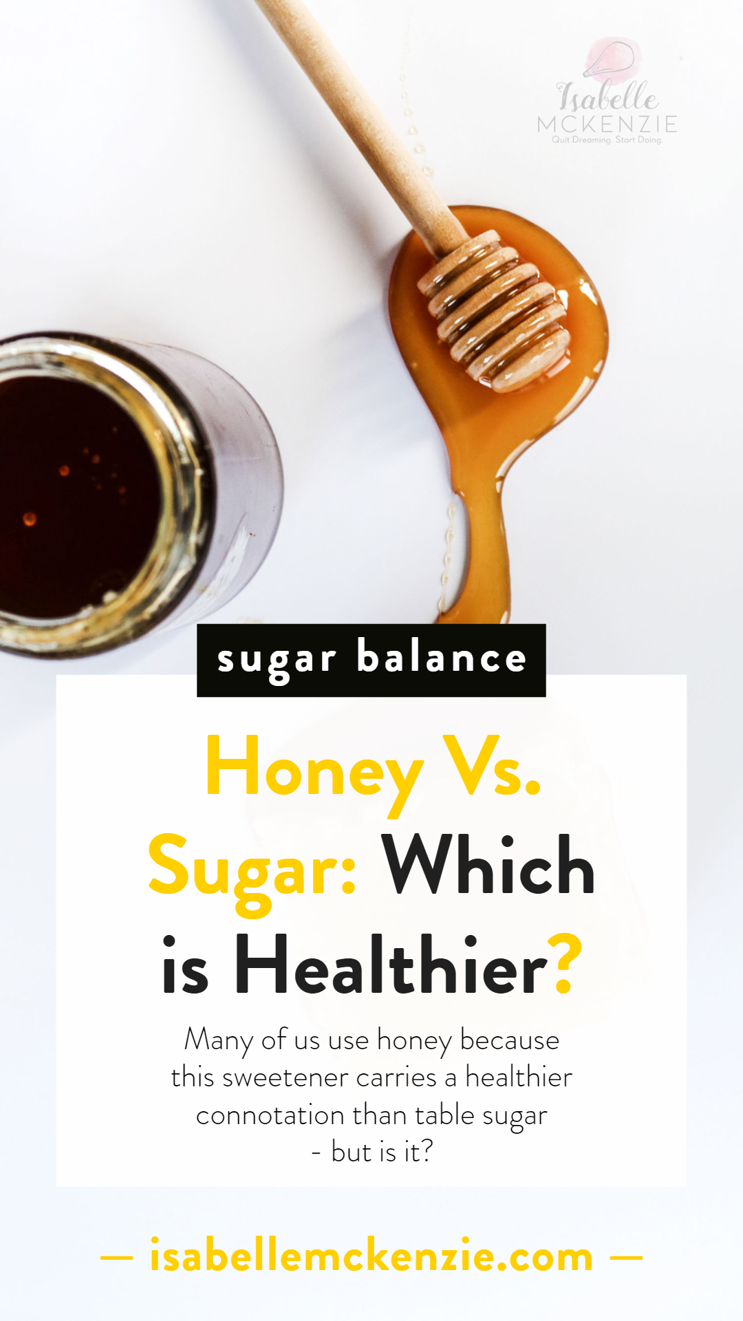 Honey Vs. Sugar: Which is Healthier - Isabelle McKenzie