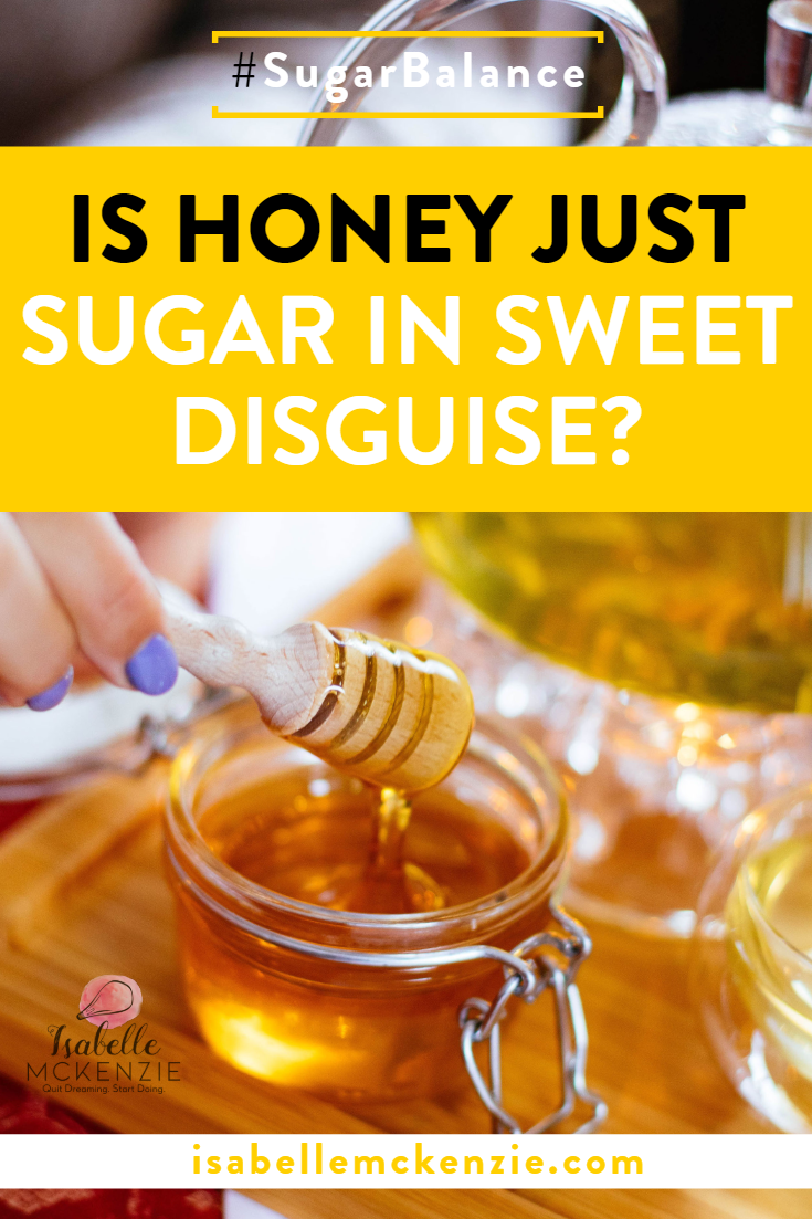 Is Honey Just Sugar in Sweet Disguise? - Isabelle McKenzie