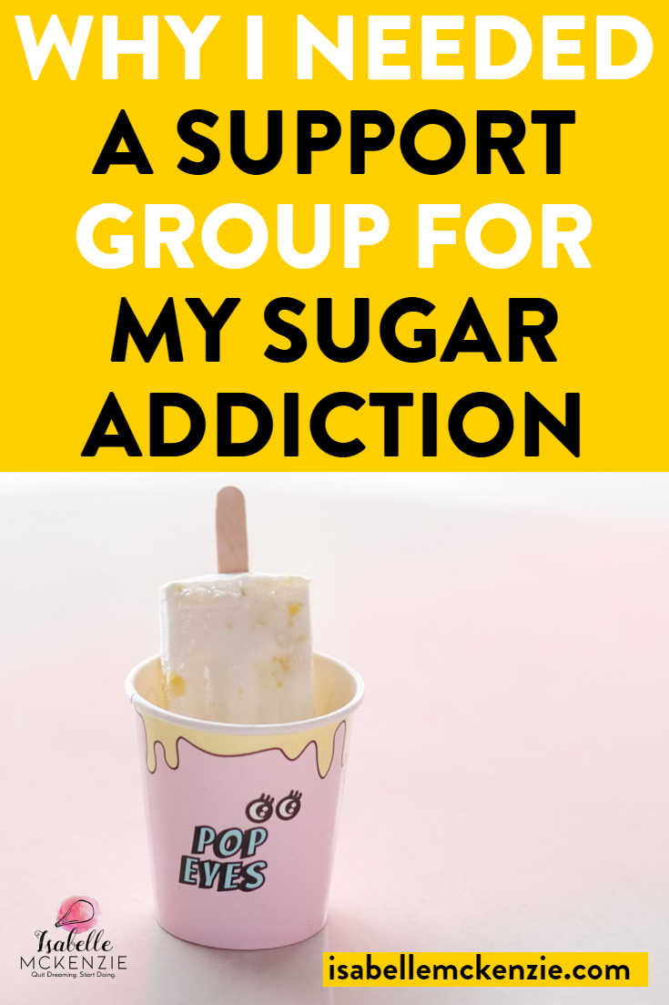_Why I Needed A Support Group For My Sugar Addiction - Isabelle McKenzie.png