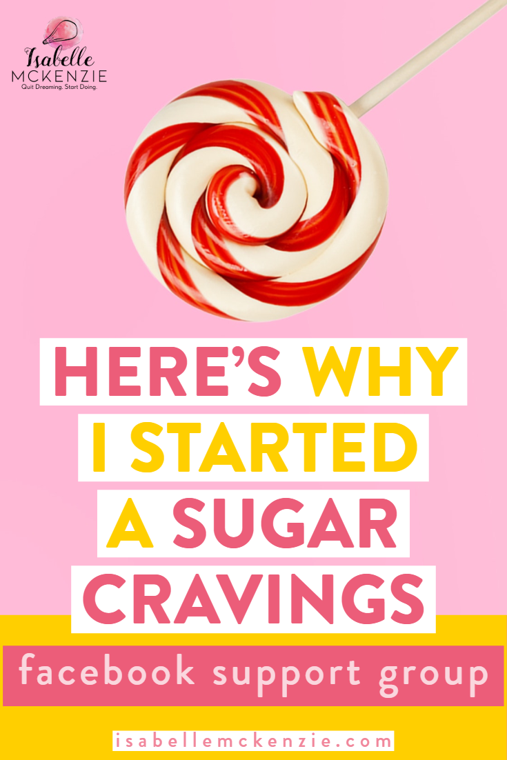 Here's Why I Started A Sugar Cravings Facebook Group - Isabelle McKenzie.png