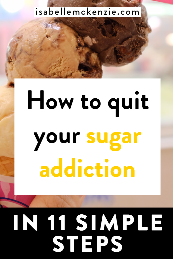 How To Quit Your Sugar Addiction In 11 Simple Steps