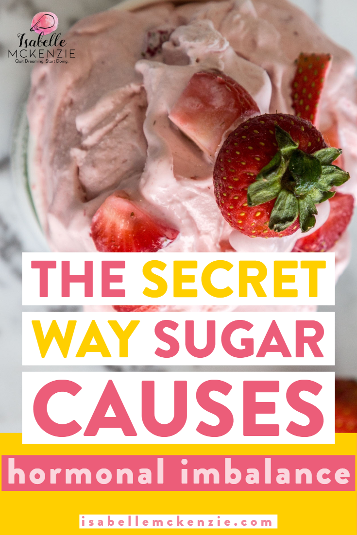 The Secret Way Sugar Causes Hormonal Imbalance - Isabelle McKenzie