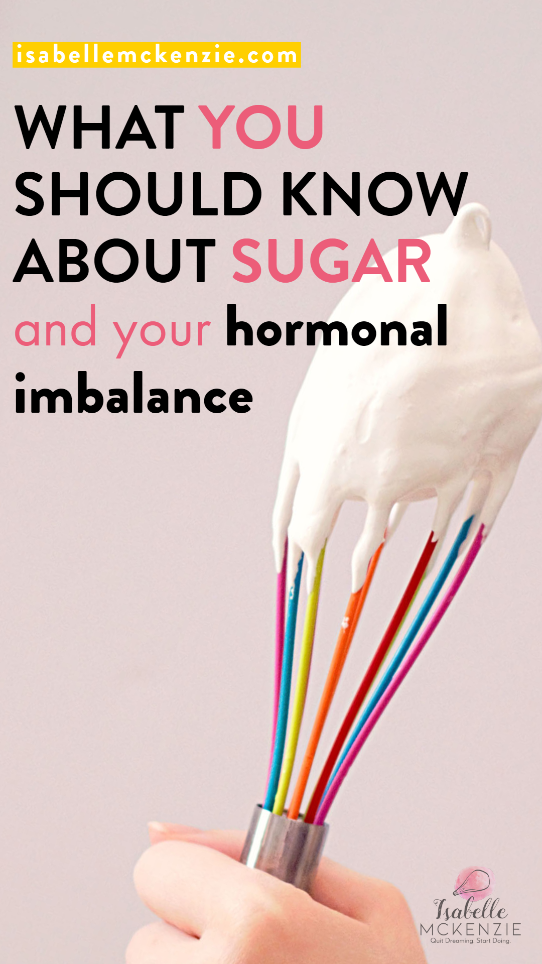 What You Should Know About Sugar and Your Hormonal Imbalance - Isabelle McKenzie