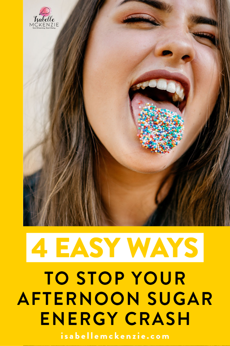 4 Easy Ways to Stop Your Afternoon Sugar Energy Crash - Isabelle McKenzie