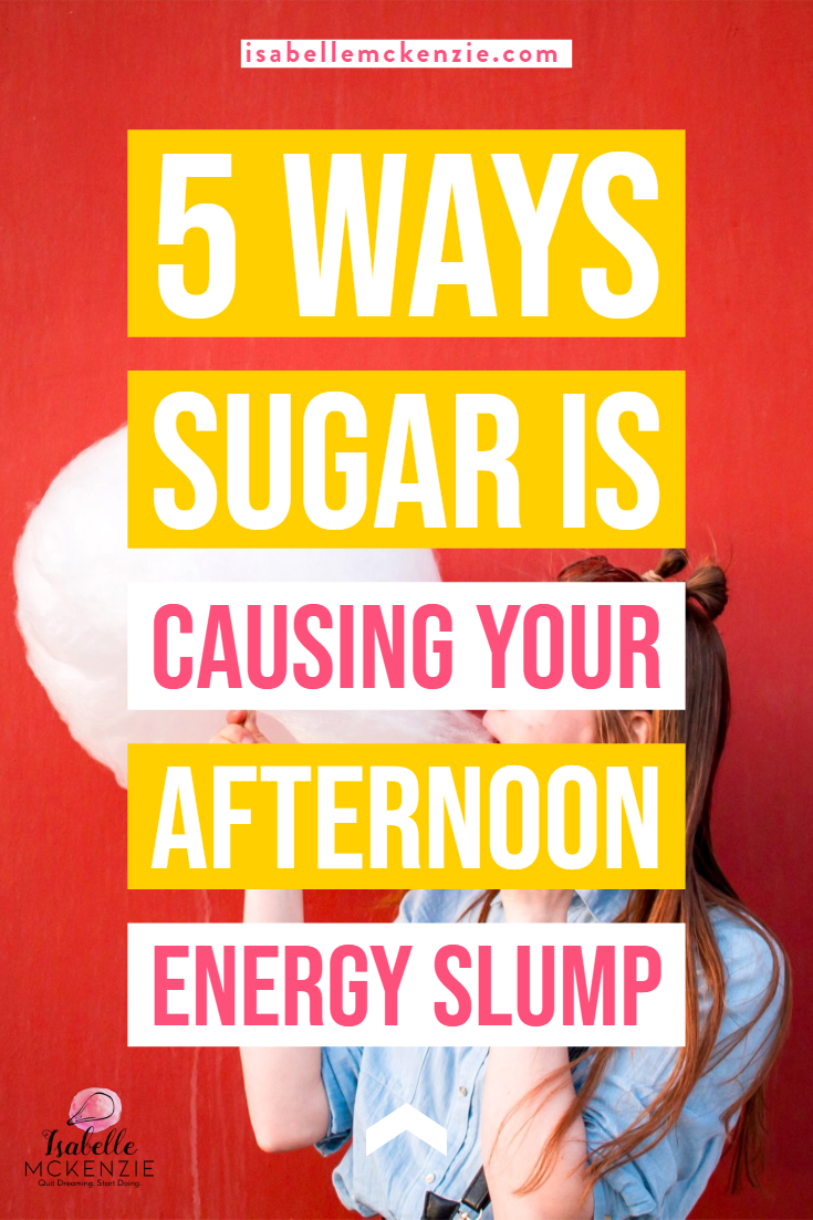 5 Ways Sugar is Causing Your Afternoon Energy Slump - Isabelle McKenzie