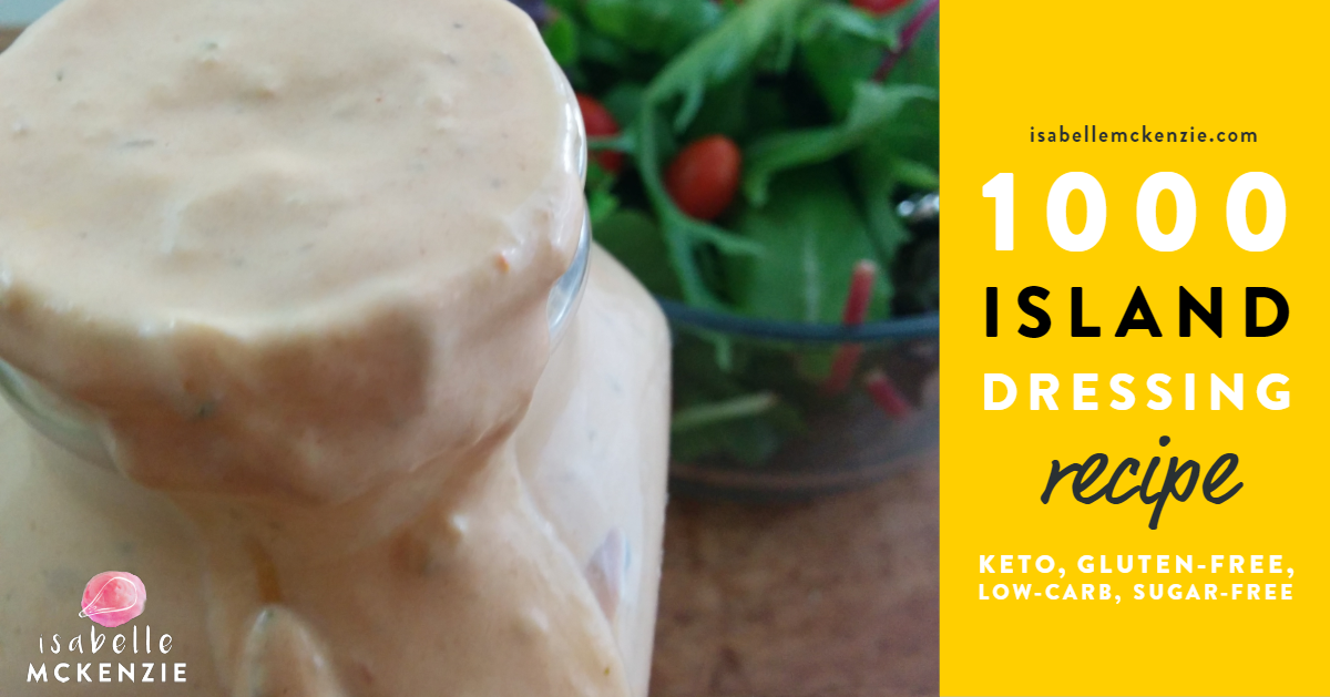 SugarFree Classic 1000 Island Dressing (LowCarb, Keto Friendly, GlutenFree, Vegan) — Isabelle