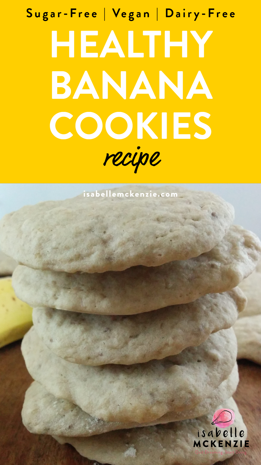 Healthy Banana Cookies (SugarFree, DairyFree, Vegan) — Isabelle McKenzie