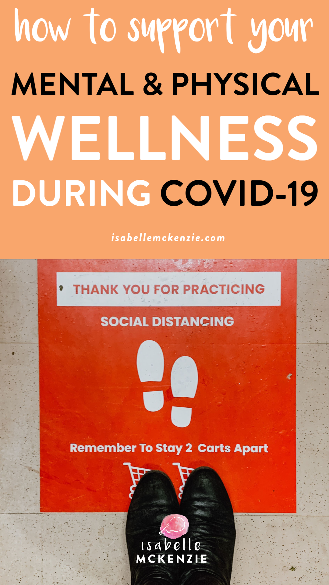 How To Focus On Wellness &amp; Cope with Stress and Fear While Navigating Coronavirus (COVID-19)