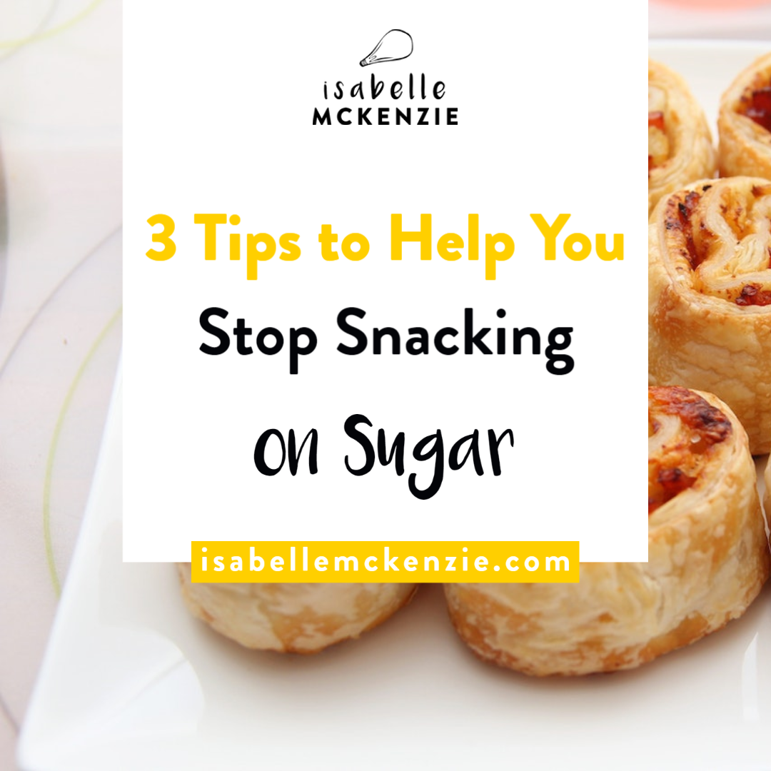 3 Tips to Help You Stop Snacking on Sugar
