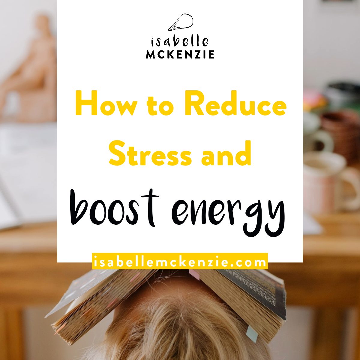 Lifestyle: Tips For Reducing Stress & Feeling Full Of Energy