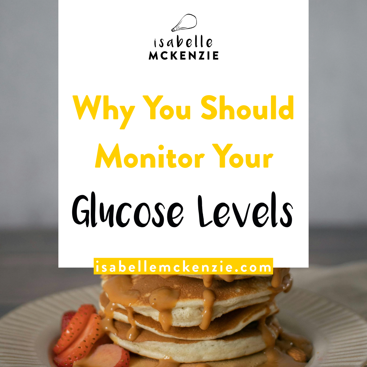 Why You Should Monitor Your Glucose Levels