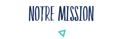 our mission png NOTRE MISSION.png