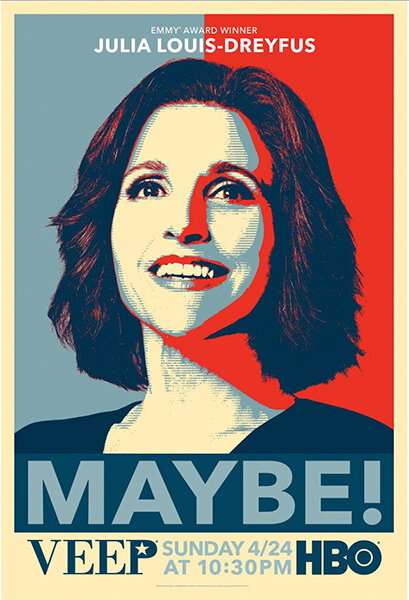 014-Justin-Stephens-HBO-Veep-Julia-Louis-Dreyfuss-Maybe-Poster.j