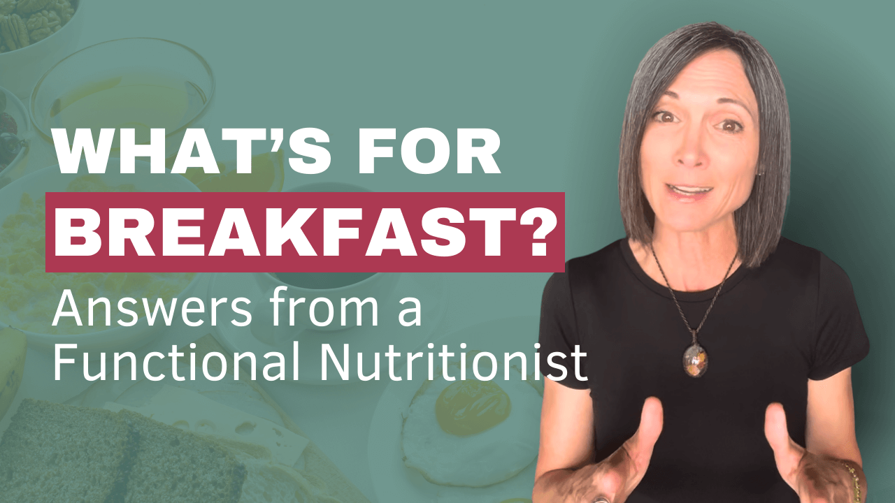 “What’s for breakfast?” Answers from a functional nutritionist