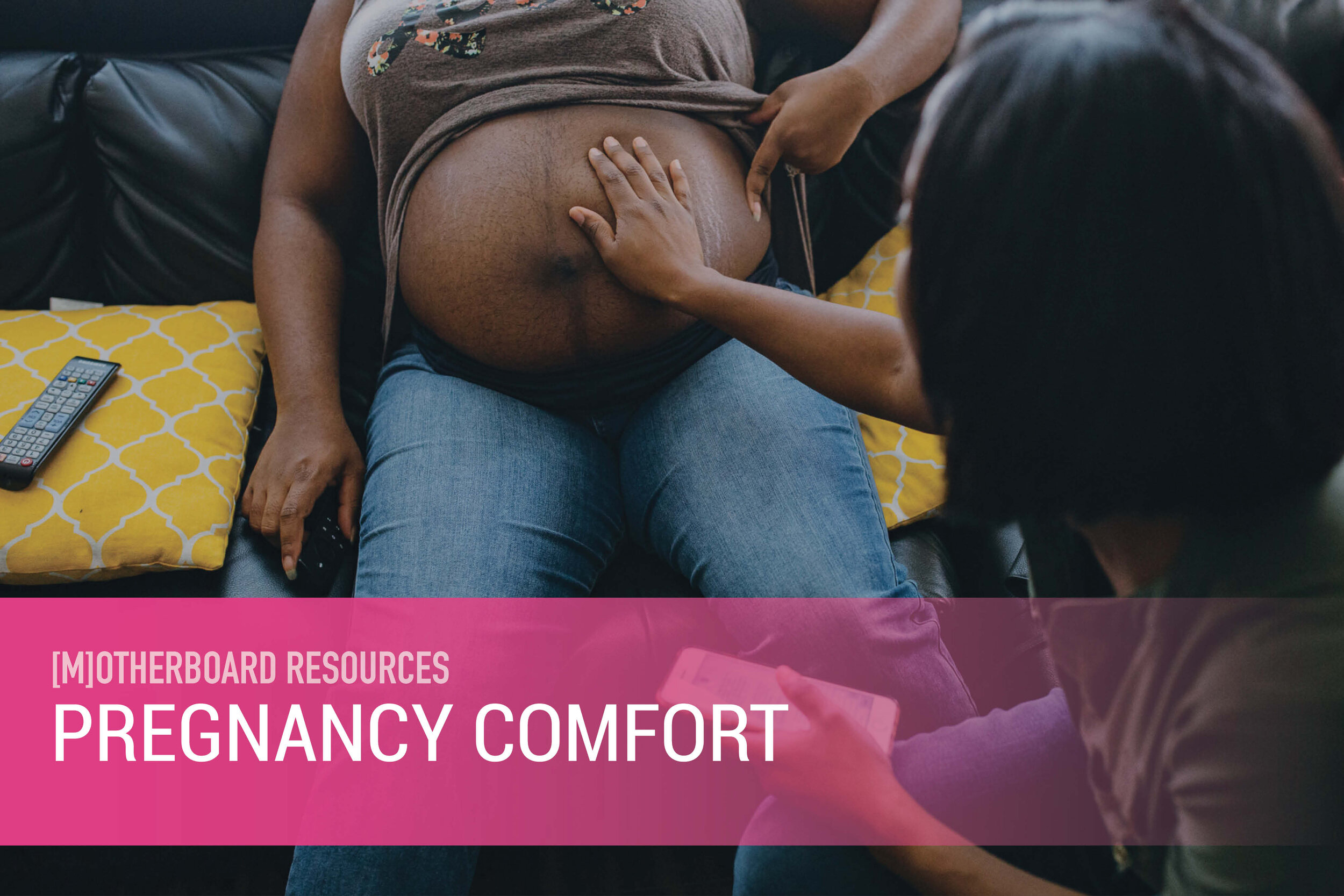 Pregnancy - Comfort and Complications