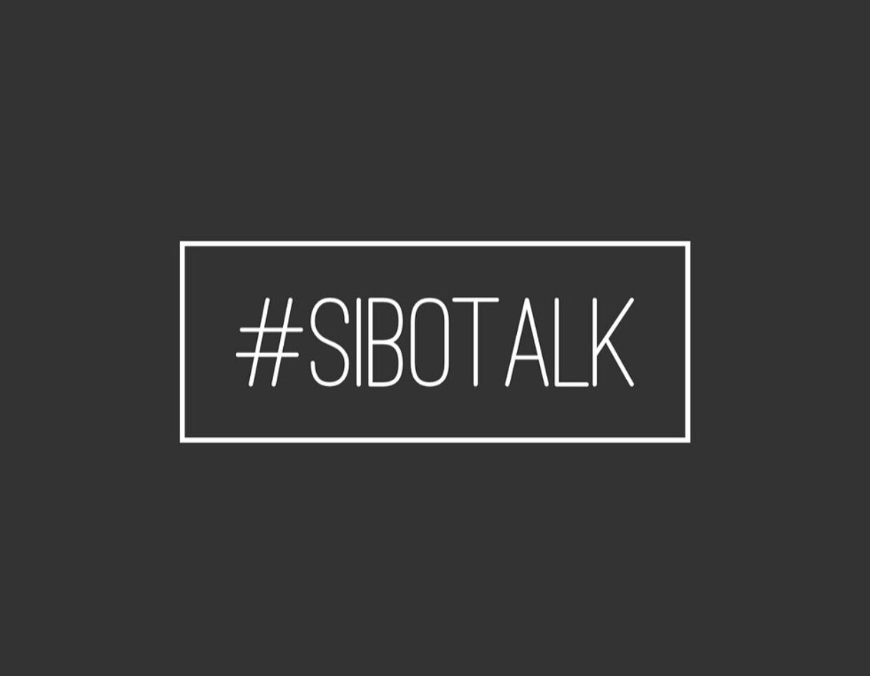 #SIBOTalk