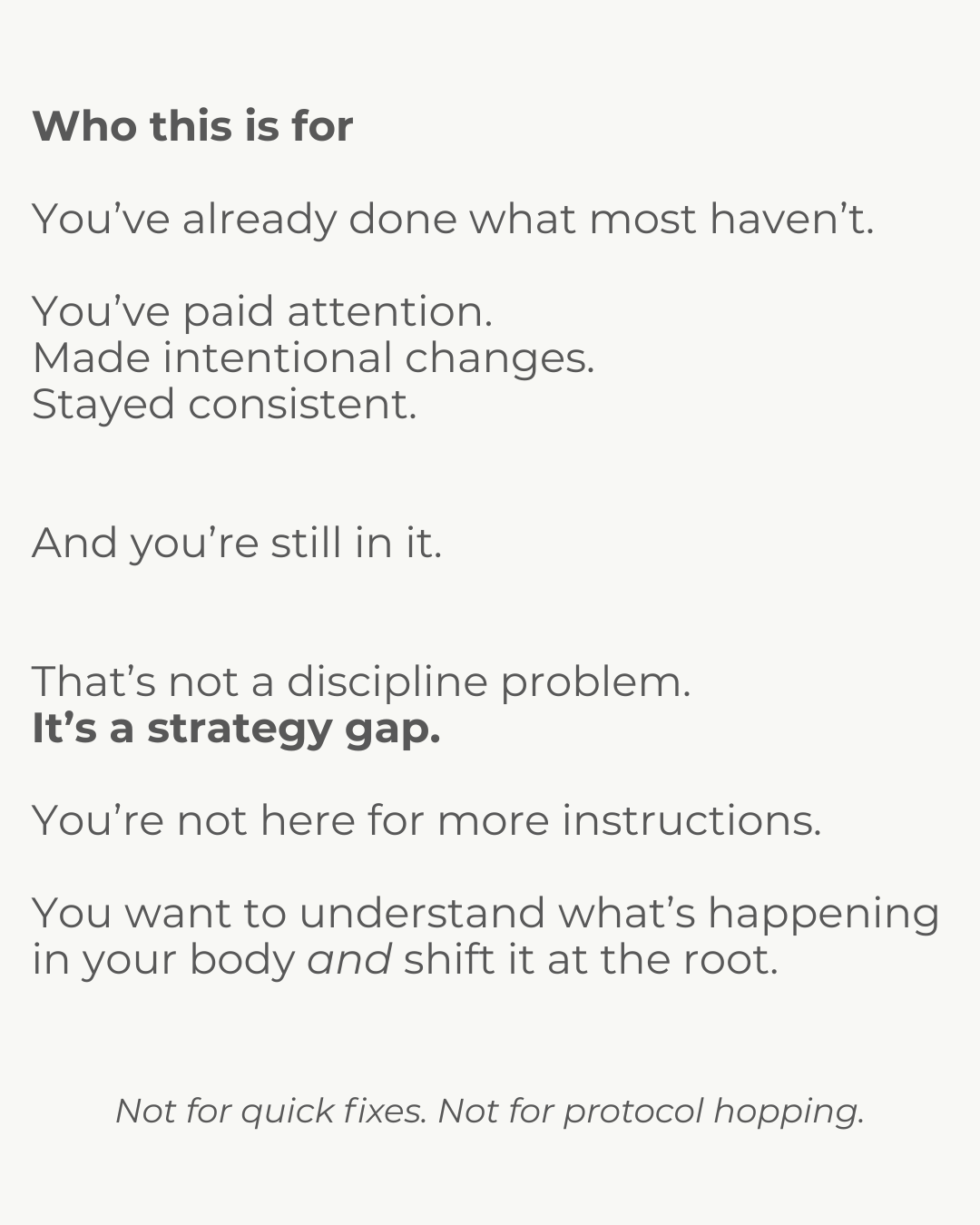 For women with recurring SIBO who have tried multiple approaches without lasting results. A strategic, root-focused approach that goes beyond protocols.