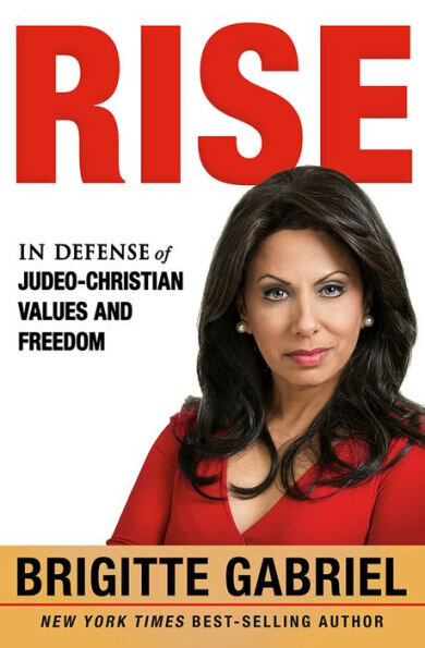 Brigitte Gabriel, Author of Rise: In Defence of Judeo-Christian Values and Freedom
