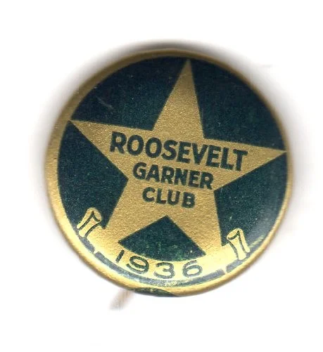 The Roosevelt-Garner Club was a political organization supporting President Franklin Roosevelt in his run for re-election in 1936, as well as his running mate, Vice-President John Nance Garner, and other Democrats. When Roosevelt ran for a third term in 1940, Garner was not his running mate, so the name of the club was shortened to just the Roosevelt Club.