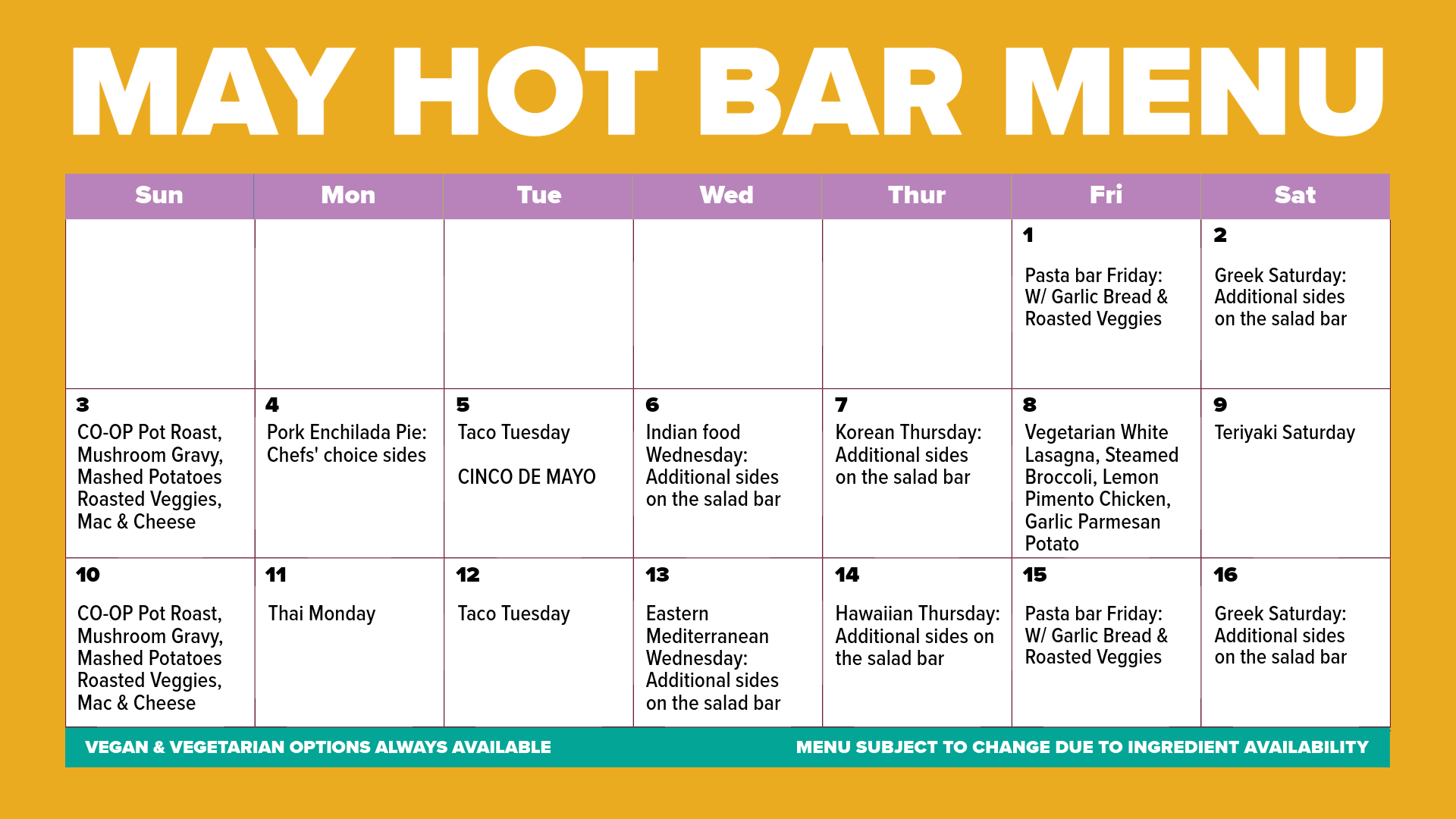 May hot bar menu schedule featuring various themed days such as Taco Tuesday, Indian Food Wednesday, Greek Thursday, Vegetarian White Lasagna Friday, Teriyaki Saturday, and Easter and Hawaiian Thursday. Includes daily dishes and notes about vegan and