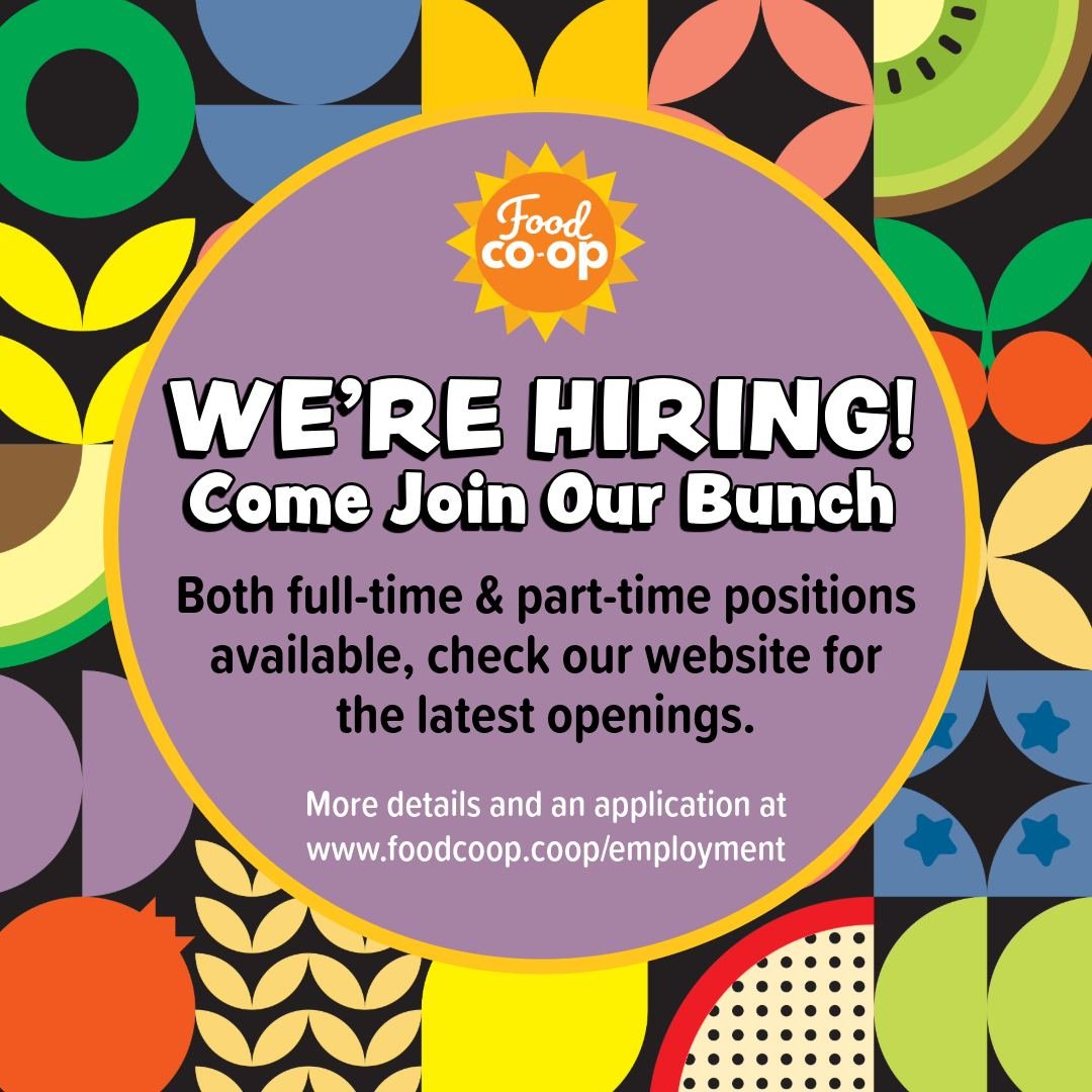 WE&rsquo;RE HIRING!
Come Join Our Bunch

This time of year often brings new adventures for some of our staff &mdash; graduations, summer plans, and changing schedules &mdash; which means fresh opportunities to join our Coop community.

We have a numb