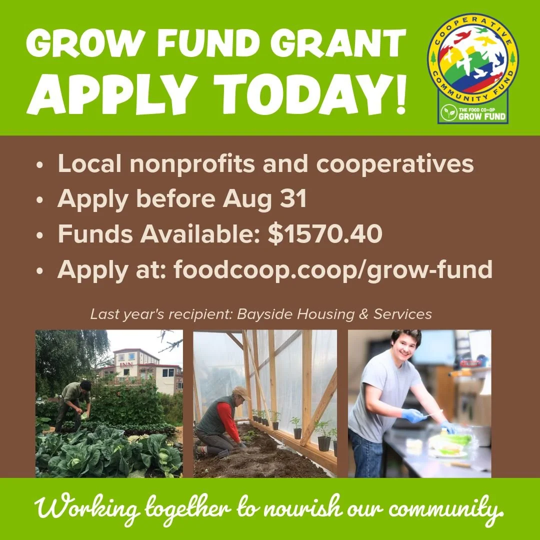 COMMUNITY GRANT AVAILABLE
🌱💚🌱💚🌱💚
&bull; Nonprofits and cooperatives working to strengthen Jefferson County may apply. 
&bull; Funds Available: $1570.40
&bull; Applications Open August 1 - 31 
&bull; Apply today at: foodcoop.coop/grow-fund (LINK