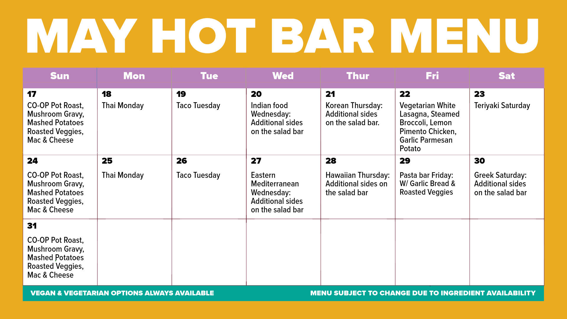 May hot bar menu schedule featuring various themed days such as Taco Tuesday, Indian Food Wednesday, Greek Thursday, Vegetarian White Lasagna Friday, Teriyaki Saturday, and Easter and Hawaiian Thursday. Includes daily dishes and notes about vegan and