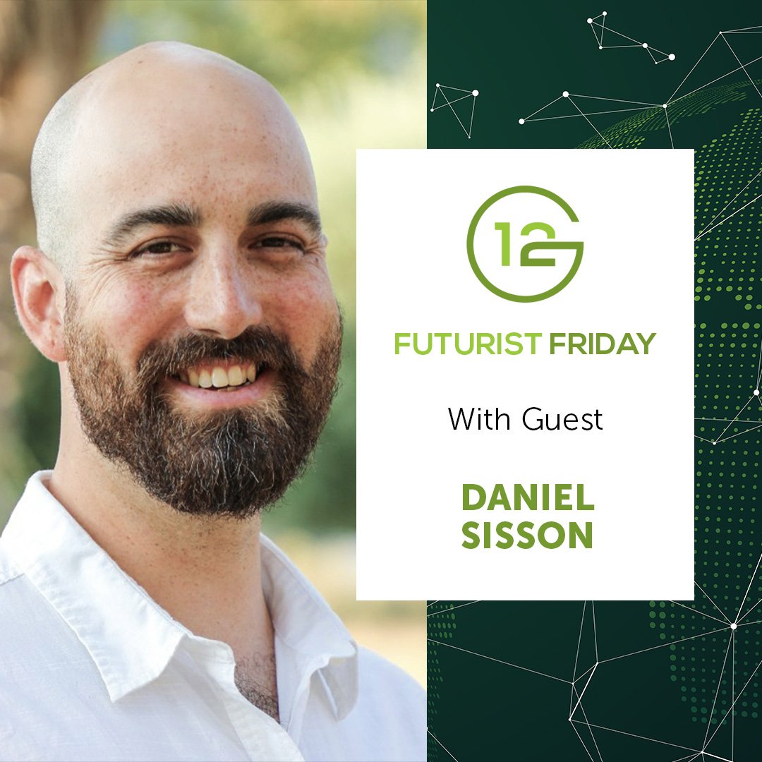 E12 - Futurist Friday with Daniel Sisson