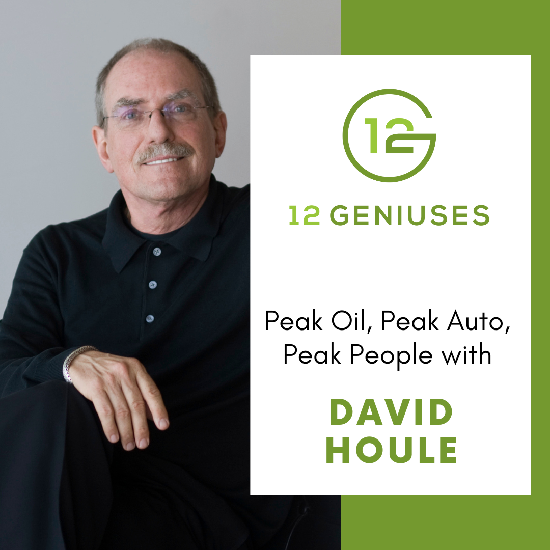 S12 | E2 Peak Oil, Peak Auto, and Peak People with Futurist David Houle