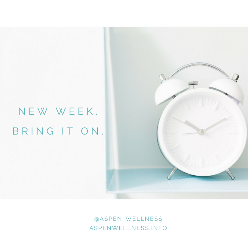 New week. Bring it on.