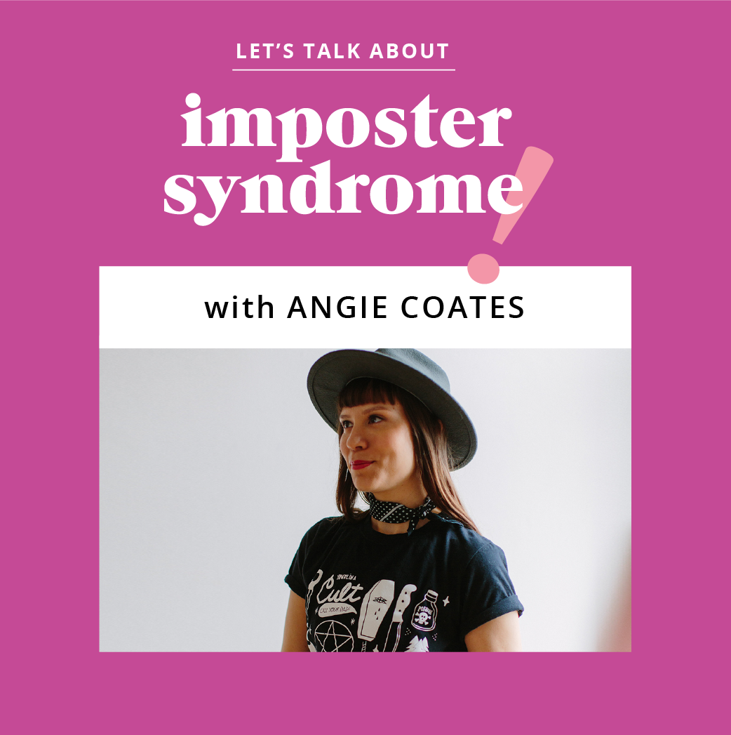Let's Talk About Imposter Syndrome: Angie Coates