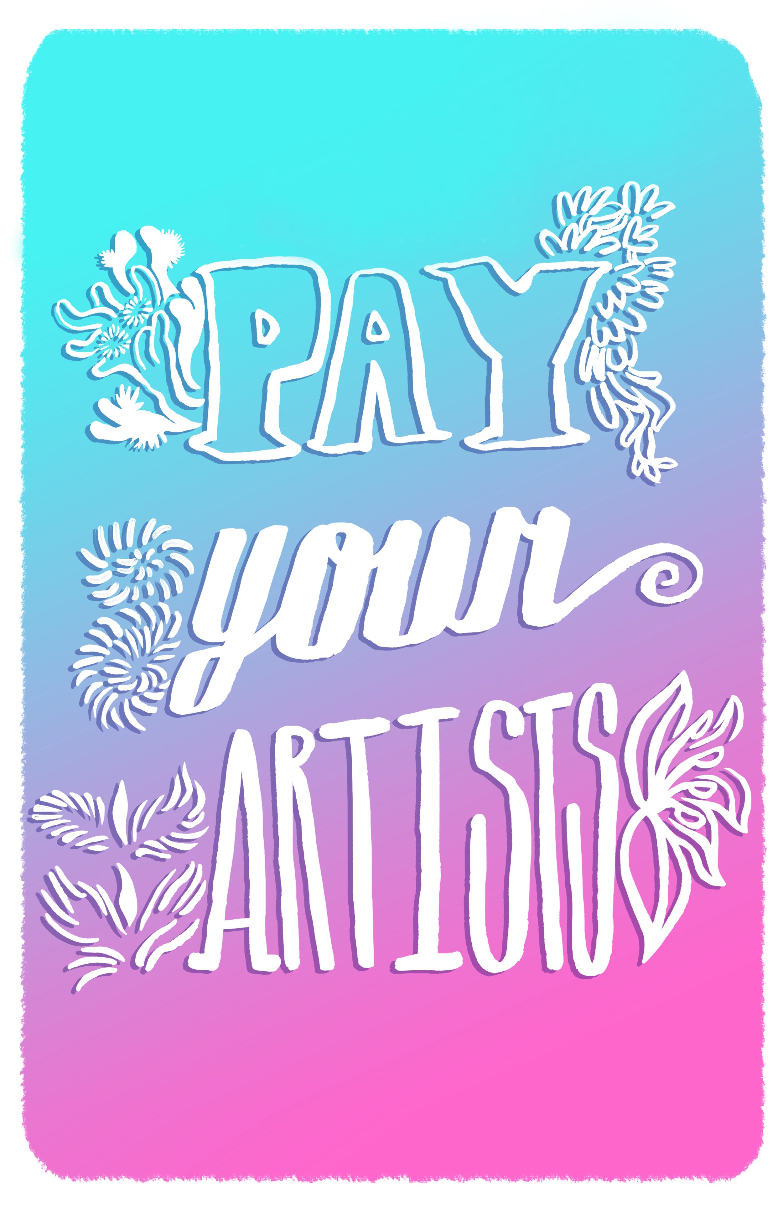 PAY YOUR ARTISTS 11X17.jpg