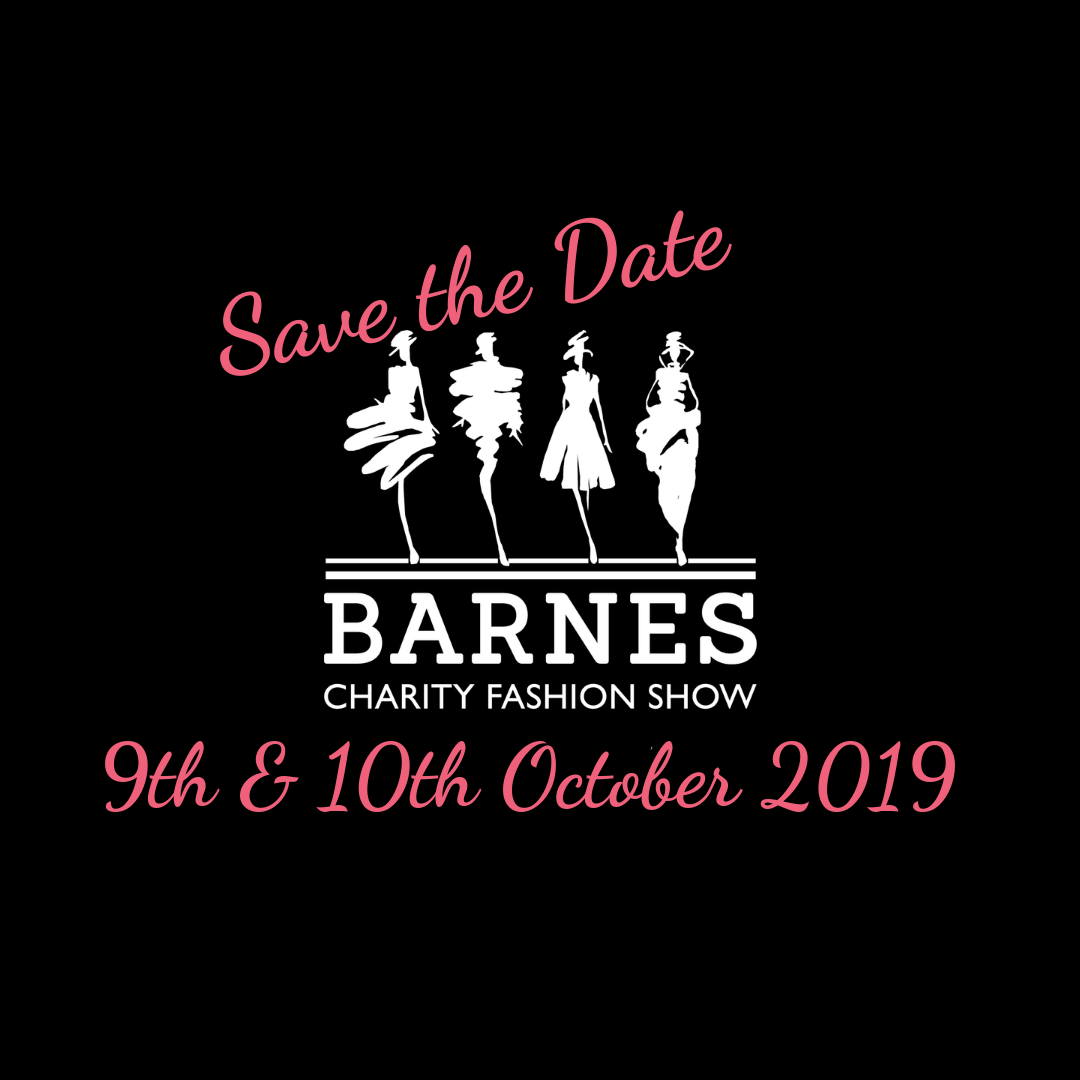 2019 Barnes Charity Fashion Show - DATES CONFIRMED