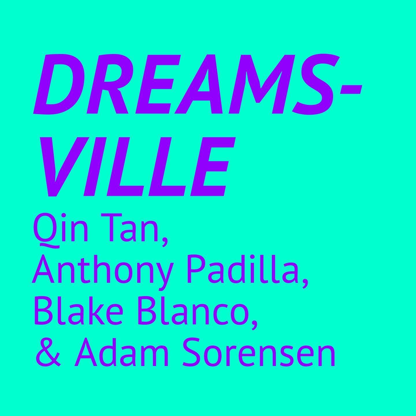 ✨☀️🌼Join us at the opening reception of &lsquo;DREAMSVILLE&rsquo;. Coming Saturday, the 4th of May, 4-7pm! 🌼☀️✨

&lsquo;DREAMSVILLE&lsquo; features work by Qin Tan, Anthony Padilla, Blake Blanco &amp; Adam Sorensen. The paintings included in this e
