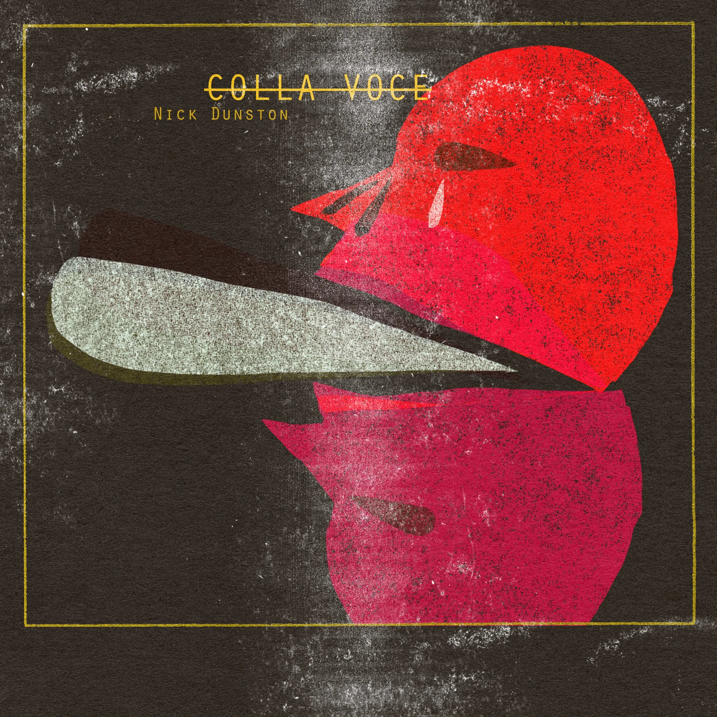 PRE-ORDER Nick Dunston - COLLA VOCE (OOYH 027)