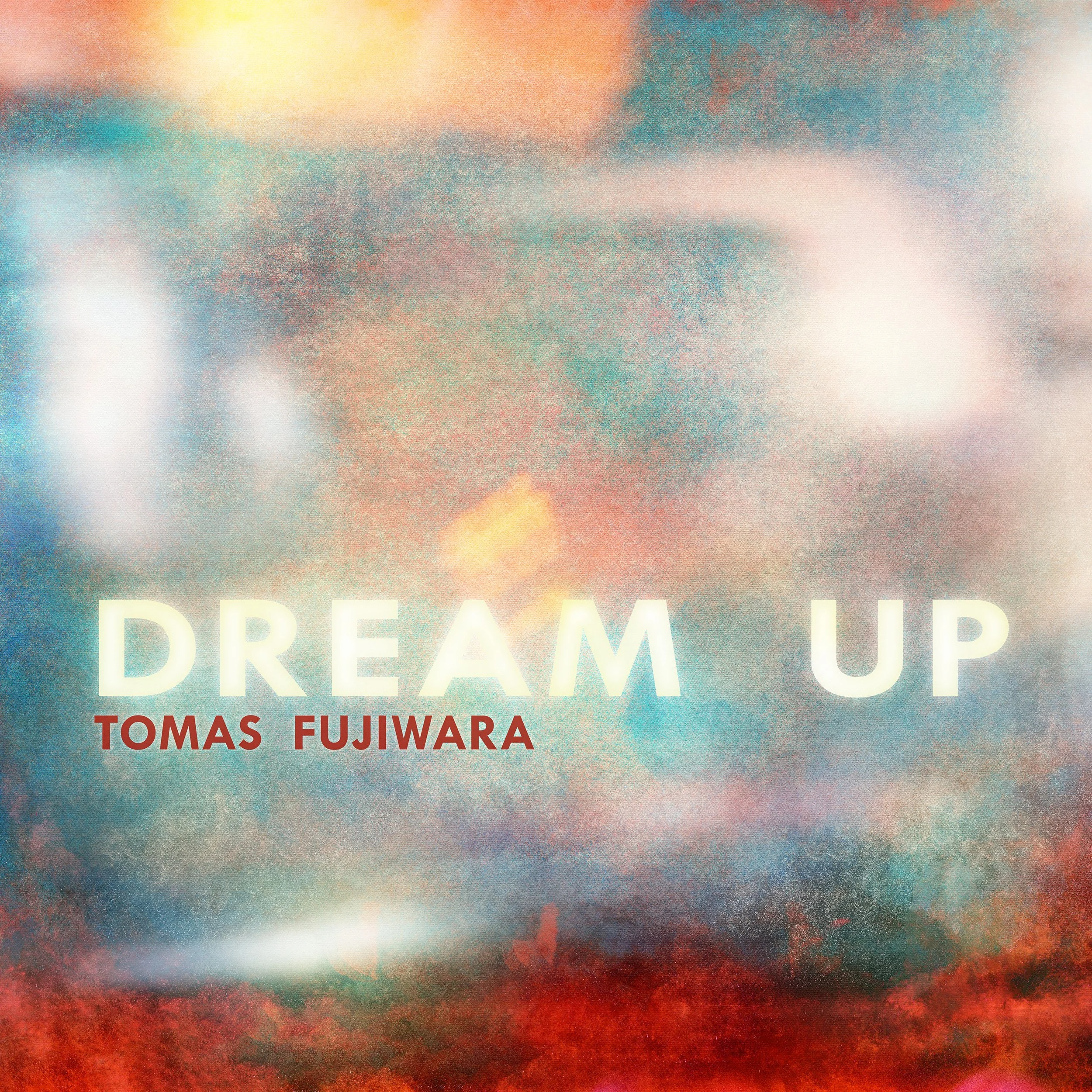 OUT NOW Tomas Fujiwara - Dream Up (OOYH 036)