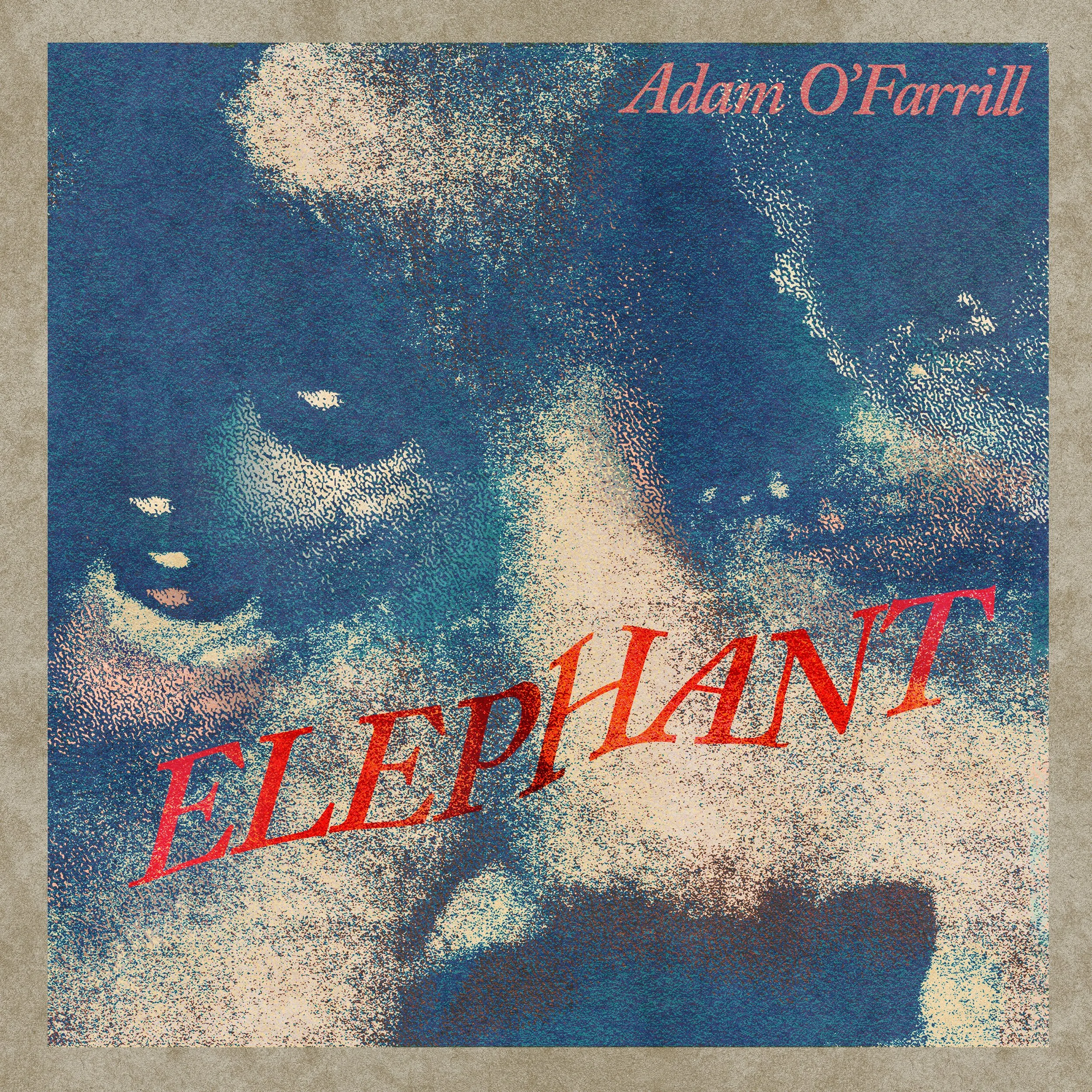 OUT NOW Adam O'Farrill - ELEPHANT (OOYH 042)