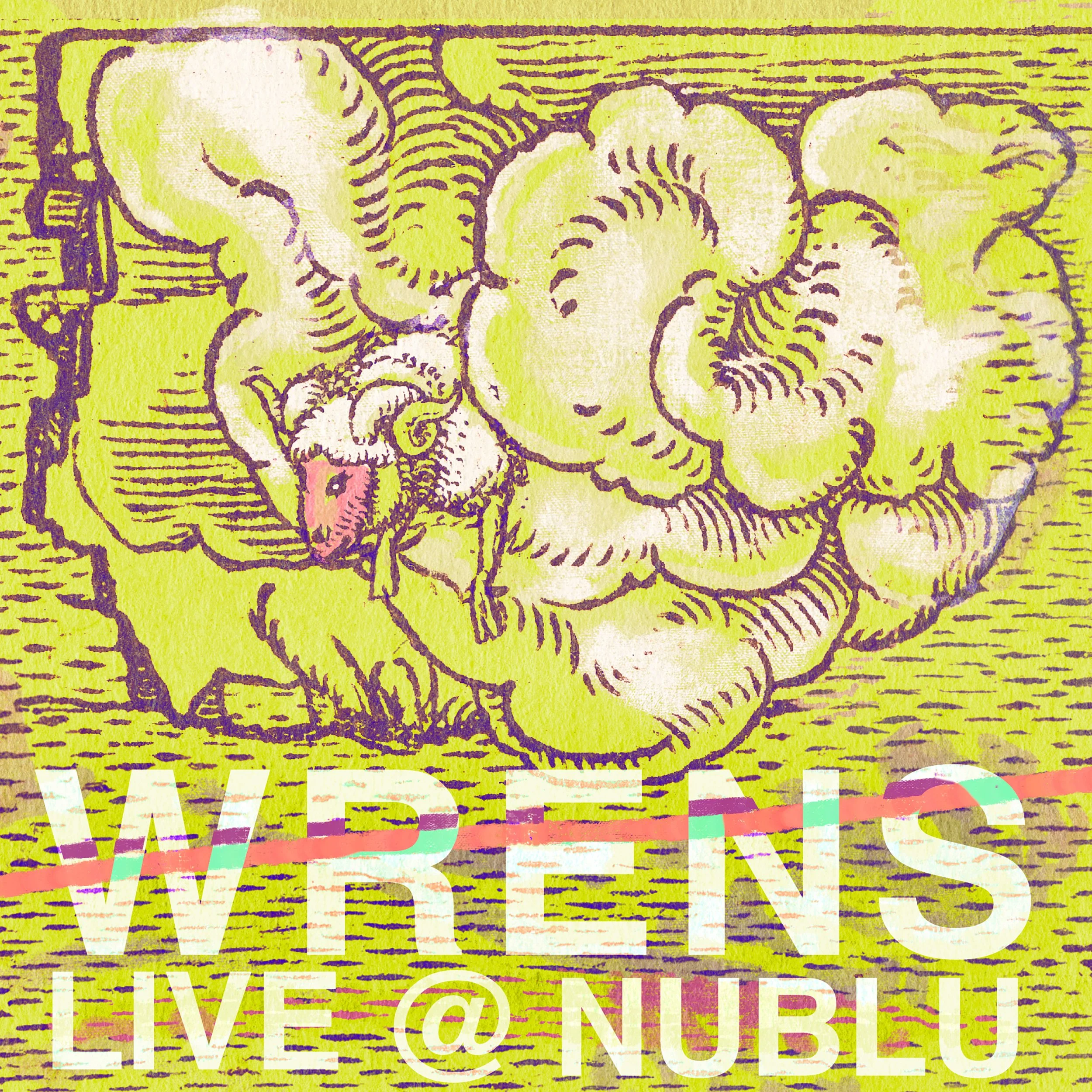 OUT NOW WRENS - LIVE @ NUBLU (OOYH 046)