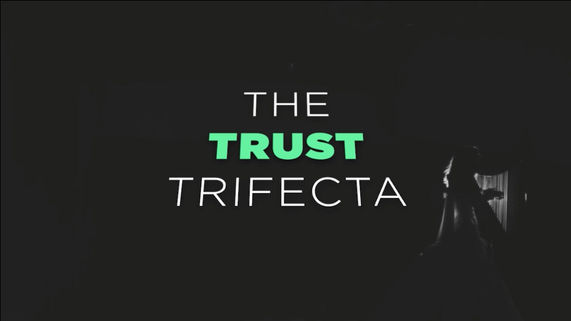 THE TRUST TRIFECTA