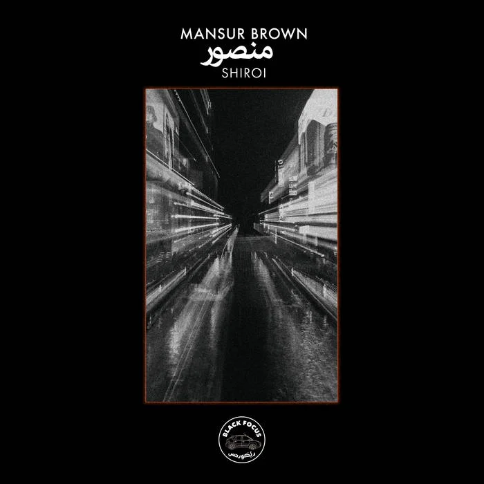 LISTEN /// MANSUR BROWN - "SHIROI"