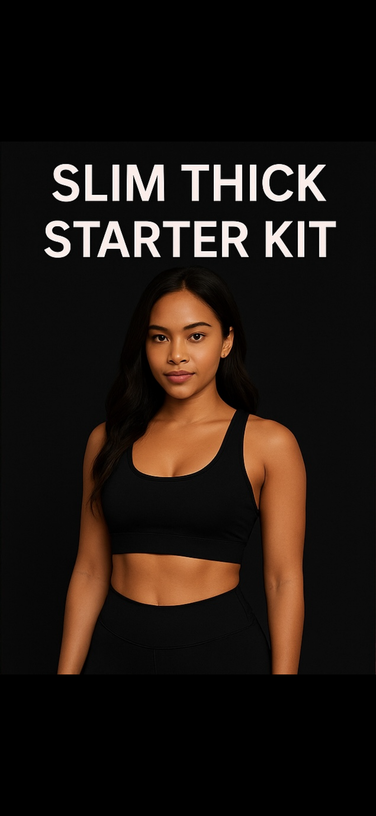 Slim Thick Starter Kit