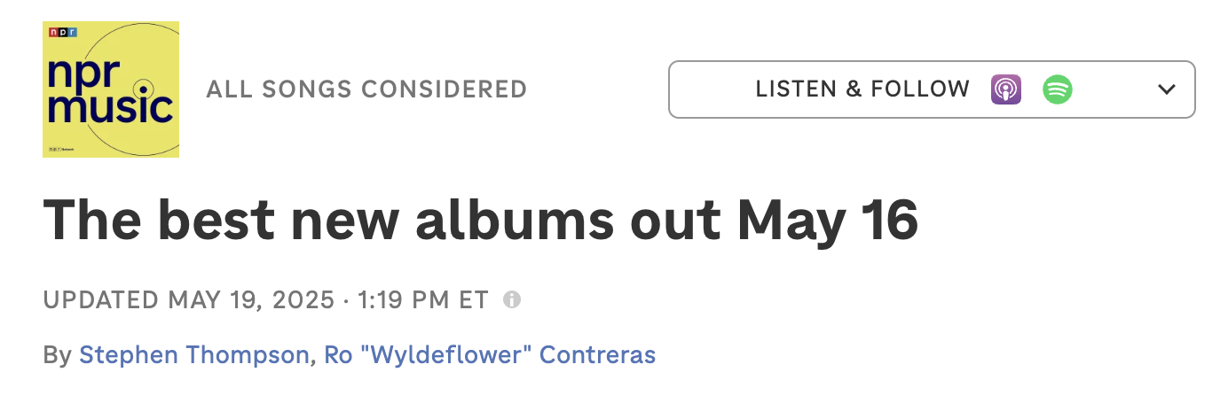 NPR All Songs Considered Best New Albums out May 16, 2025 NPR Music All Songs Considered Yellow Badge Logo