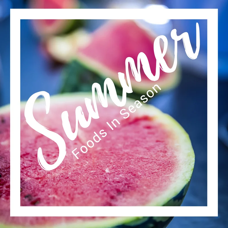 Foods in Season: Summer