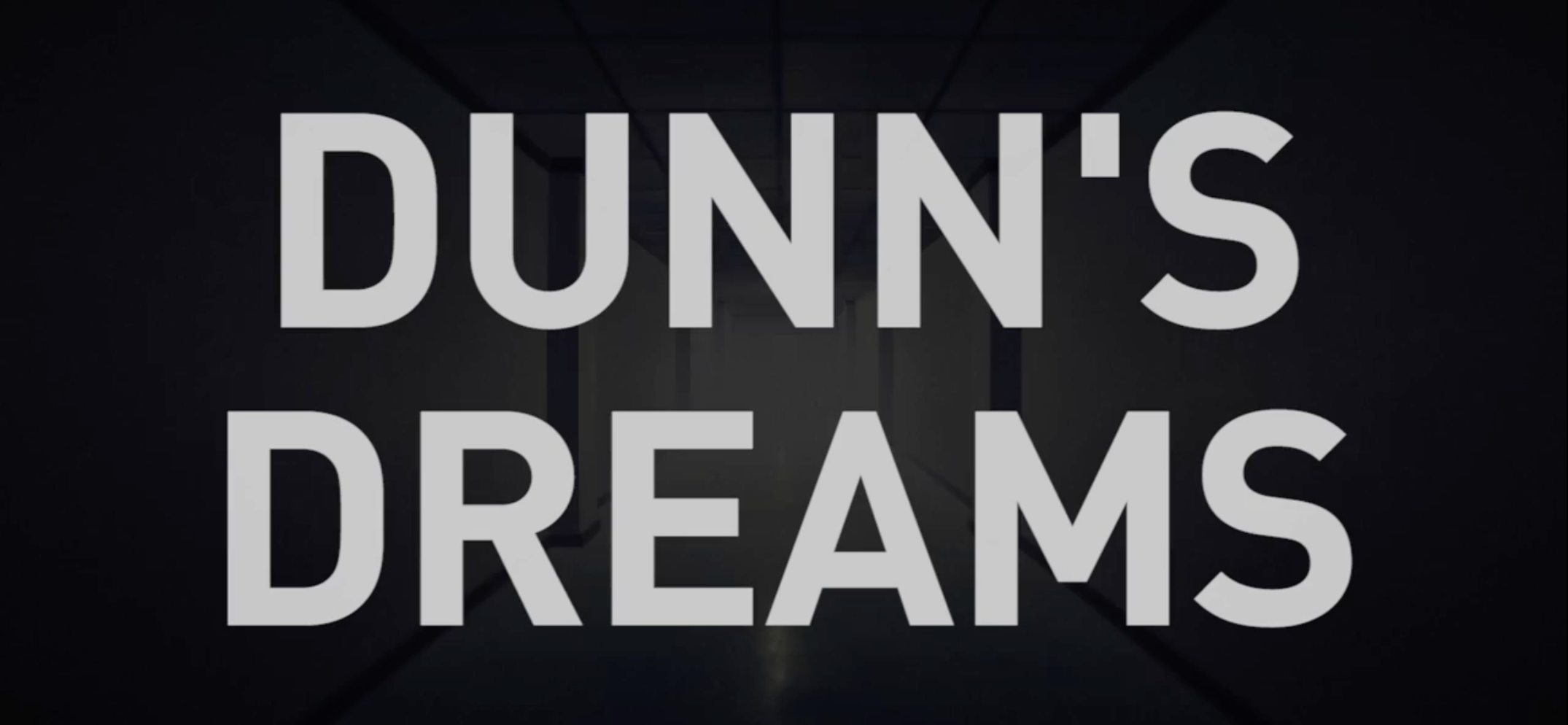 Dunn's Dreams.mp4 - 00.00.05.066.png