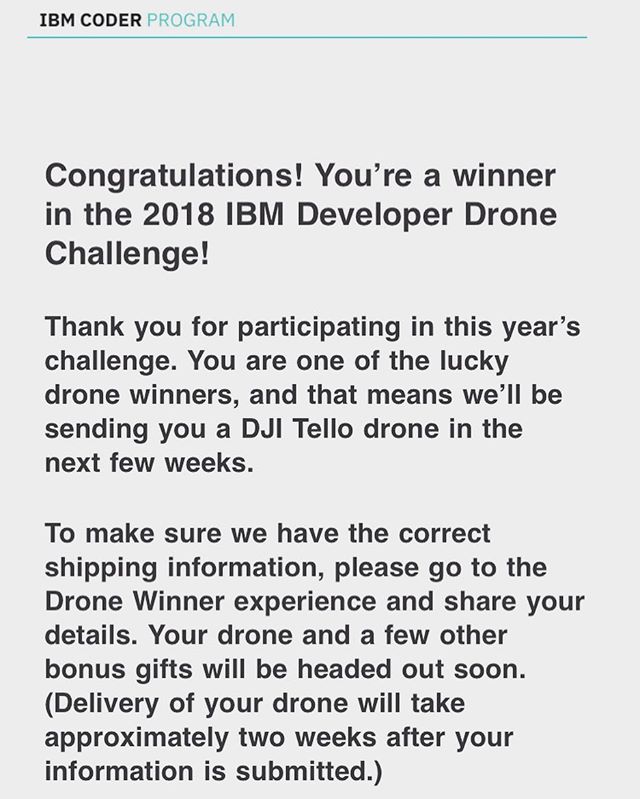 Just won a IBM Coder Program's #2018IBMDeveloperDronChallenge #IBM #IBMCoders #FreeDrone #DJI